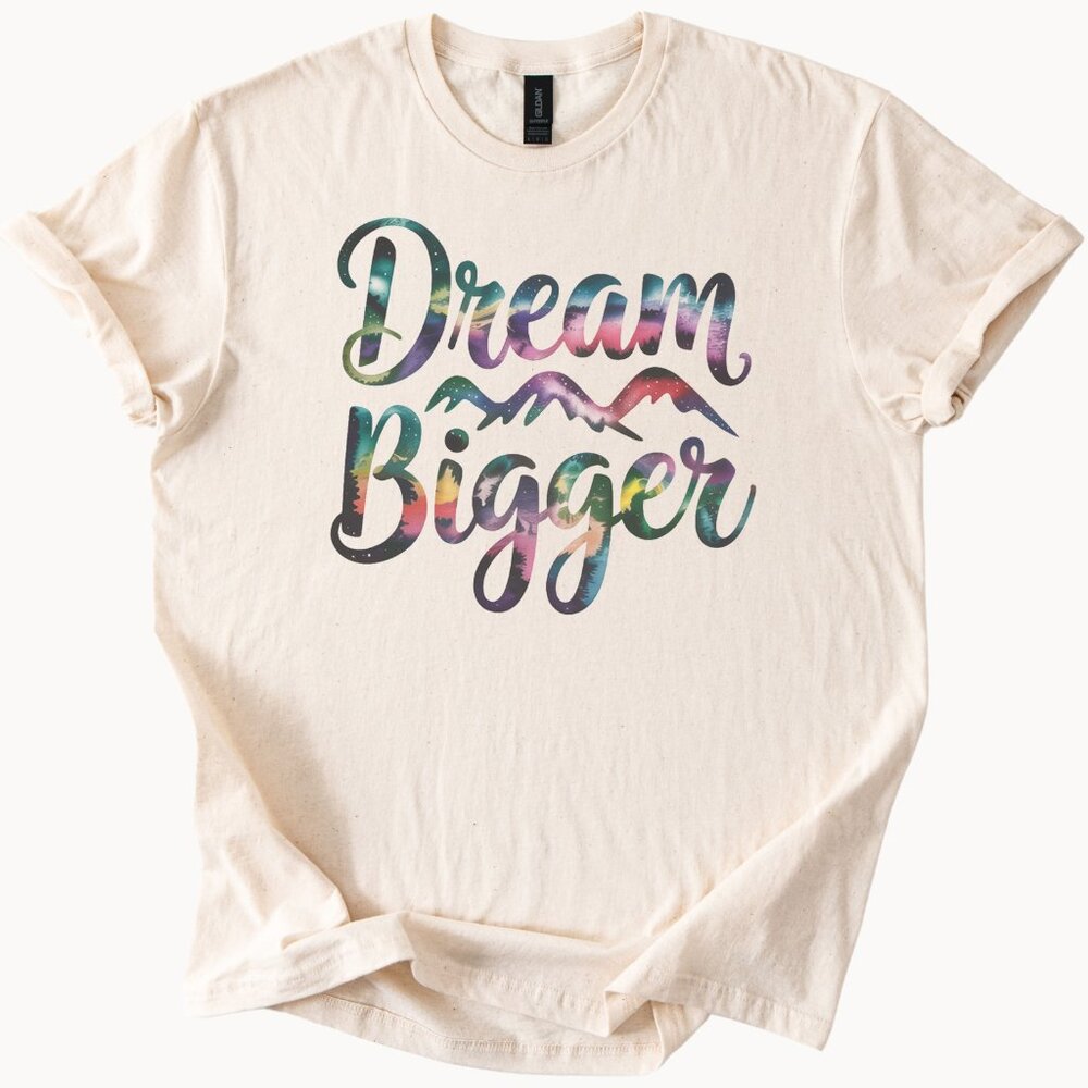 Dream Bigger Galaxy Tee Inspirational Mountain Shirt